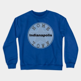 Hometown Indianapolis Crewneck Sweatshirt